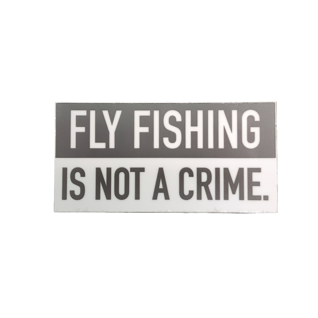 Stickers Fly Fishing Is Not A Crime