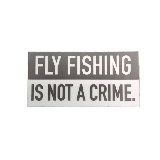 Stickers Fly Fishing Is Not A Crime